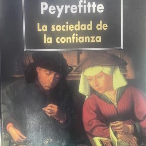 Peyrefitte Alain - La Sociedad De La Confianza