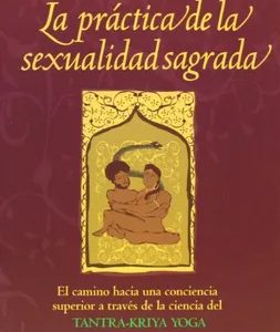 Saraswati Sunyata Y Avinasha Bodhi  - La Practica De La Sexualidad Sagrada