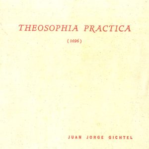 Gichtel Johann - Theosophia Practica